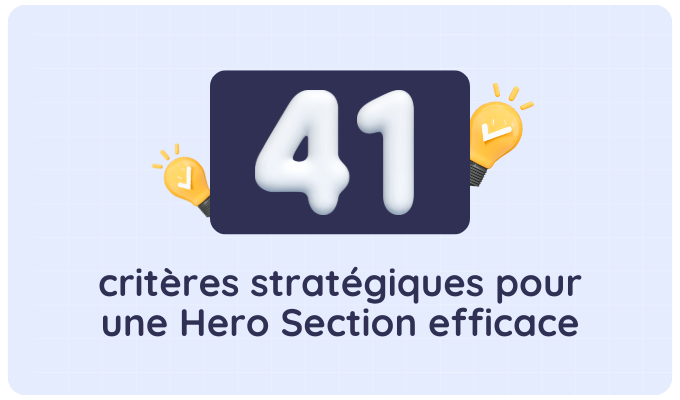 41 critères stratégiques pour une Hero Section efficace