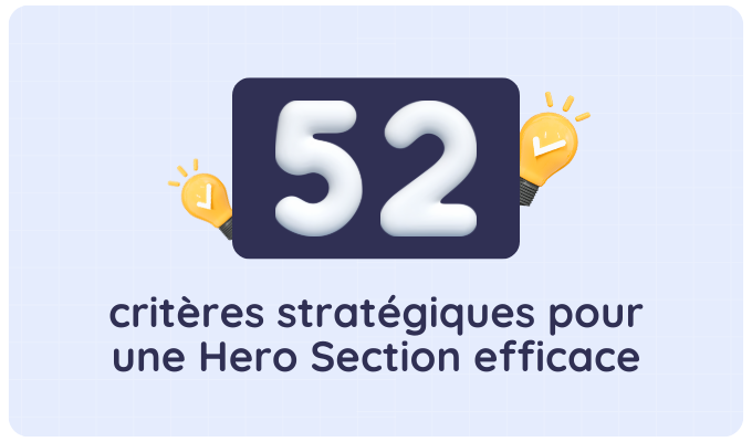 52 critères stratégiques pour une Hero Section efficace