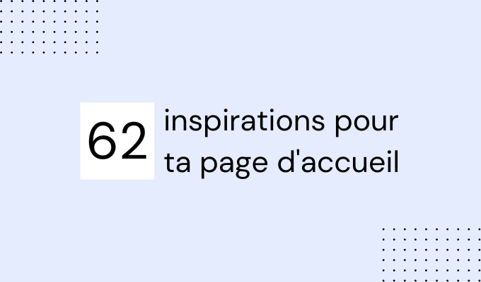 62 inspirations pour ta page d'accueil