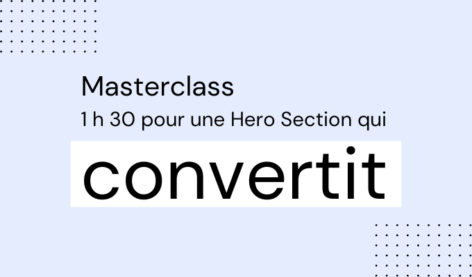 1 h 30 pour une Hero Section qui convertit